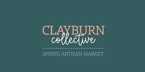 Clayburn Collective | Spring Artisan Market