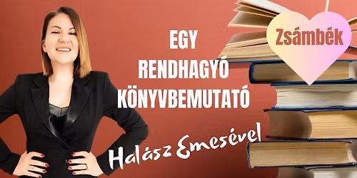 Egy rendhagy\u00f3 k\u00f6nyvbemutat\u00f3 HAL\u00c1SZ EMESE \u00edr\u00f3val