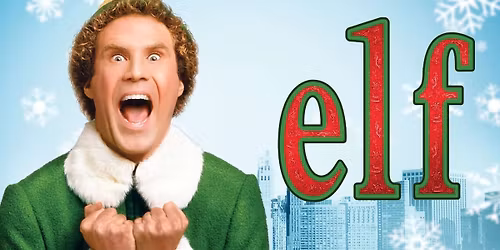 Free Showing of Elf Sponsored by Big Brothers Big Sisters of Fond du Lac County!