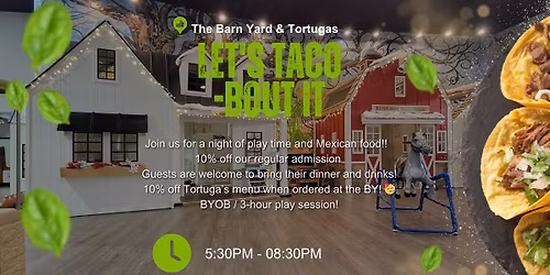 Let's Taco-Bout It! - BYOB Dinner & Play