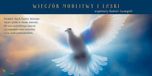 Wiecz\u00f3r modlitwy i \u0142aski "Duch \u015awi\u0119ty \u2013 On was wszystkiego nauczy i \u2026"