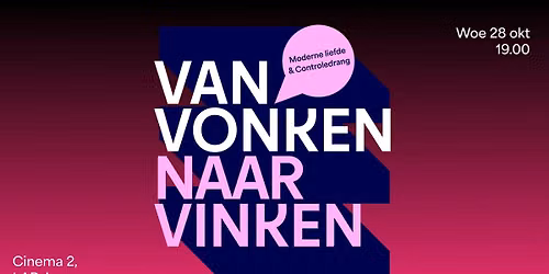 VAN VONKEN NAAR VINKEN: Moderne liefde & controledrang