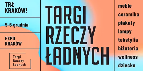 TR\u0141 KRAK\u00d3W! \/ Targi Rzeczy \u0141adnych \/ 5-6 grudnia