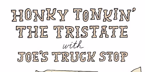 Honky Tonkin' The Tristate with Joe's Truck Stop
