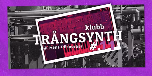 TR\u00c5NGSYNTH #11 @ IVANS PilsnerBar