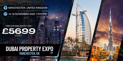 Dubai Property Expo 3.0 - Manchester, UK