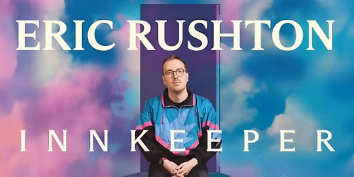 ERIC RUSHTON: INNKEEPER