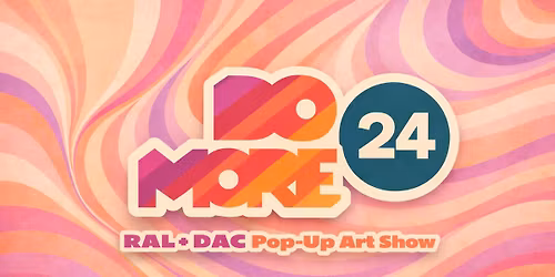 RAL + DAC Pop-Up Art Show for Do More 24
