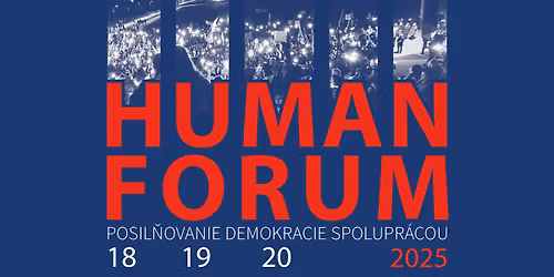 HUMAN FORUM 2025 - Posil\u0148ovanie demokracie spolupr\u00e1cou