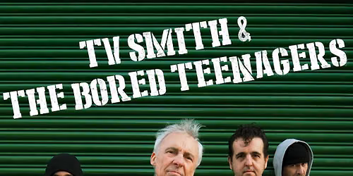 TV SMITH & THE BORED TEENAGERS