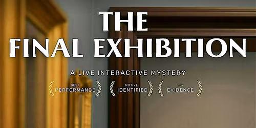 The Final Exhibition: An Interactive Art Mystery Experience