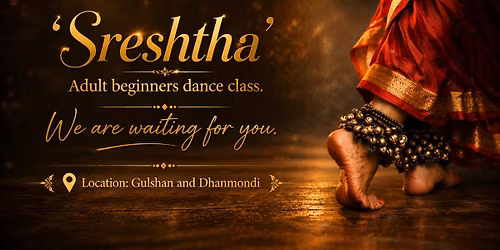 'Sreshtha' Adult Beginners Dance Class | Dhanmondi - Panthapath 