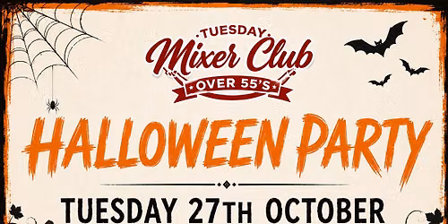 \ud83c\udf83\ud83d\udc7b Halloween Party at the Over 55's Tuesday Mixer Club \ud83d\udc7b\ud83c\udf83