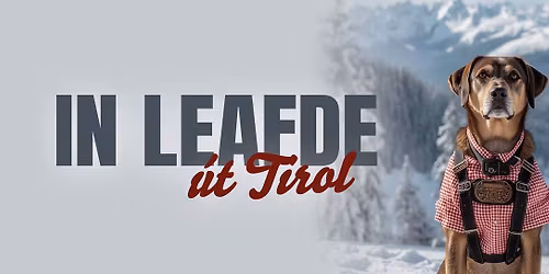 Toaniel\u00fatfiering: IN LEAFDE \u00daT TIROL