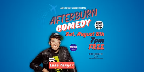 Afterburn Comedy @ Pilot Brewing Saturday August 8th 7pm