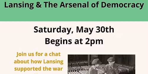 Exhibit Chat: Lansing & The Arsenal of Democracy