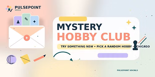 Mystery Hobby Club | Try Something New, Pick a Random Hobby - Chicago