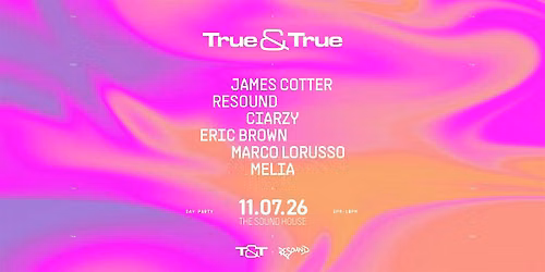 True&True x Resound - Day Party @ The Sound House