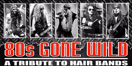 80s GONE WILD - A Tribute to Hair Bands - Epic Debut at The Back Alley Bar and Grill- St. Thomas, ON