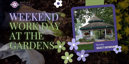 Weekend Work Days at Rotary Botanical Gardens