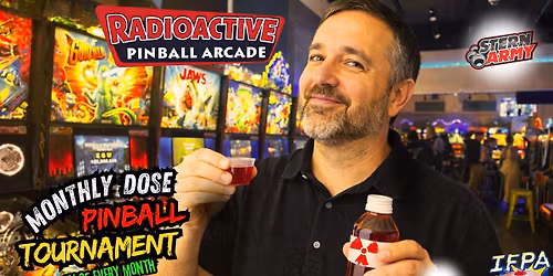 Radioactive Monthly Dose Pinball Tournament