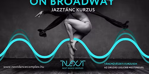 NEXT \/ ON BROADWAY \/ JAZZT\u00c1NC KURZUS