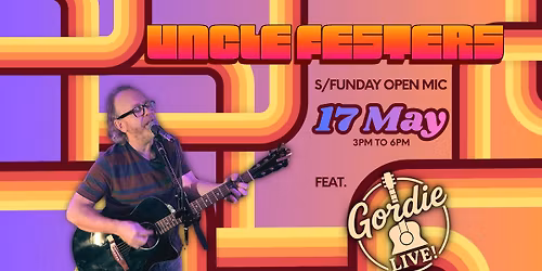 Gordie Live | Uncle Festers S\/Funday Open Mic