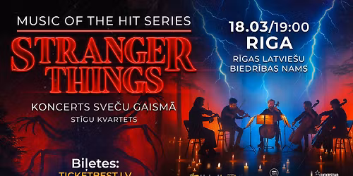Stranger Things \u2013 Music from the Series. Koncerts sve\u010du gaism\u0101 | St\u012bgu kvartets