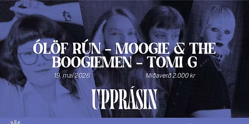 Uppr\u00e1sin | \u00d3l\u00f6f R\u00fan, Moogie & the Boogiemen og tomi g