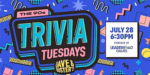 90s DECADE Trivia | Dave & Buster's Lubbock TX - TUE 07\/28 @ 6:30p