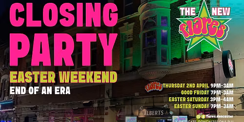 Flares Doncaster \u2013 The Closing Party (Final Weekend) FRIDAY