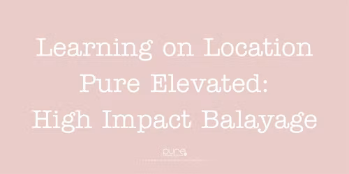 Pure Elevated: High Impact Balayage - Launceston, TAS