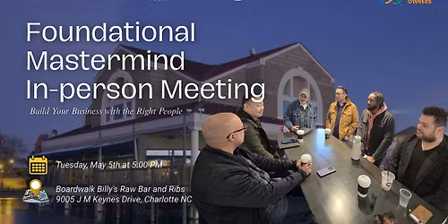 THE FOUNDATIONAL MASTERMIND GROUP - In-person Meeting