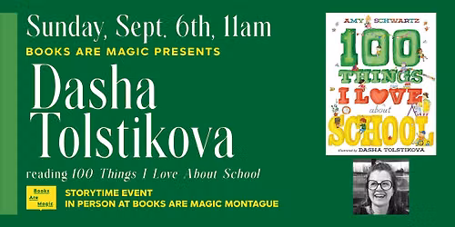 In-Store: Storytime w\/ Dasha Tolstikova: 100 Things I Love About School
