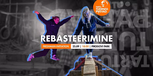 Rebasteerimine \/ Freshmen Initiation \/ Tartu Tudengip\u00e4evad
