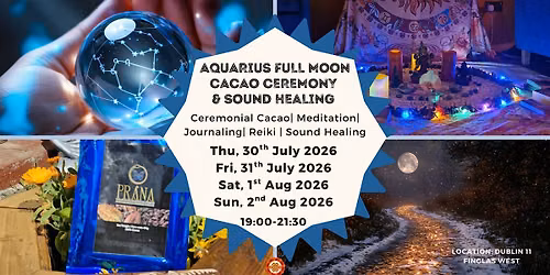 Aquarius Full Moon Cacao Ceremony & Tibetan Mantra Sound Bath