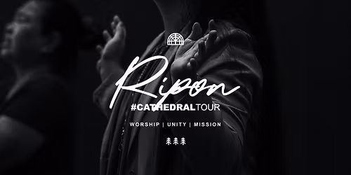 #CathedralTour 2026 Cedarwood #WorshipNights \/\/ Ripon 