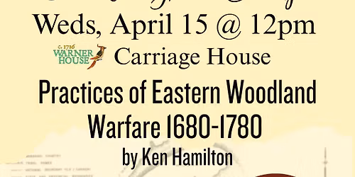 History & Soup: Practices of Eatern Woodland Warfare 1680-1780 by Ken Hamilton