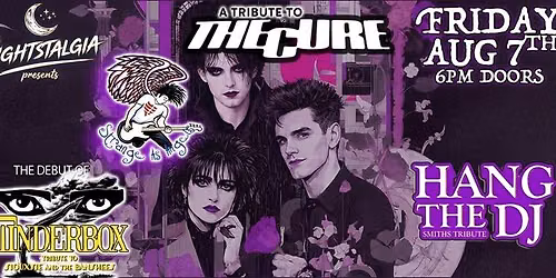 THE CURE, SIOUXSIE, THE SMITHS - Authentic Live Band Tribute presented by NIGHTSTALGIA!