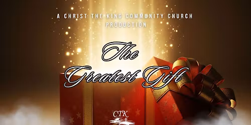 "The Greatest Gift" - Christmas Play - Christ the King Community Church