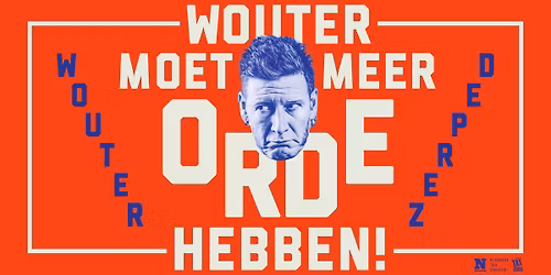 Wouter Deprez: Wouter moet meer orde hebben!