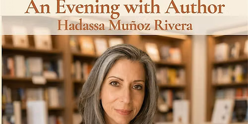 An Evening with Author Hadassa Mu\u00f1oz Rivera | Book Signing Event