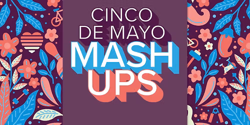 Cinco de Mayo Mashup Day
