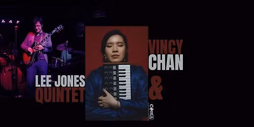 COMA PRESENTS :: LEE JONES QUINTET \/\/ VINCY CHAN :: NOVEMBER 17 ::