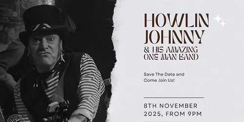 Howling Johnny & His Amazing One Man Band! \ud83e\uddd1\u200d\u2695\ufe0f\u2620\ufe0f