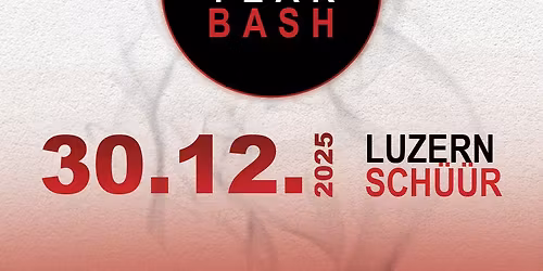 END OF YEAR BASH | Konzerthaus Sch\u00fc\u00fcr Luzern