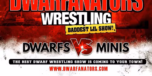 Extreme Dwarfanators wrestling- Sunday 