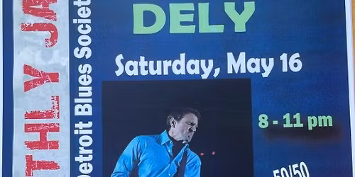 Detroit Blues Society Monthly Open Jam w\/ Steve Dely