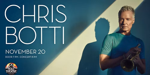 The Historic Holly Theatre Presents: Chris Botti