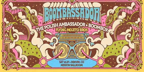 Boombassador (The Polish Ambassador & BoomBox) w\/Flying Mojito Bros in DENVER!